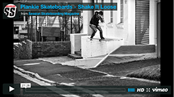 Plankie Skateboards "Shake It Loose"